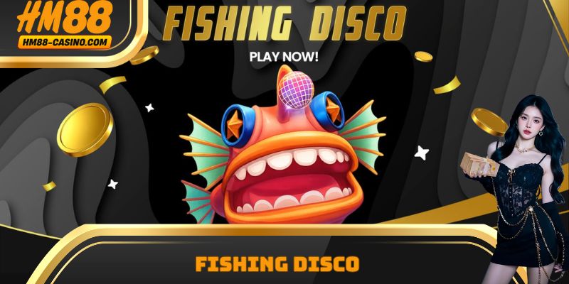 Fishing Disco – Săn cá siêu to, nhận thưởng cực khủng
