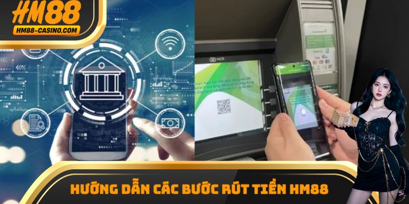 Hướng dẫn thành viên các bước rút tiền HM88 nhanh chóng